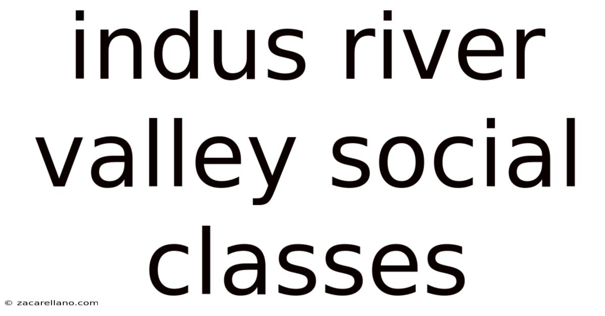 Indus River Valley Social Classes