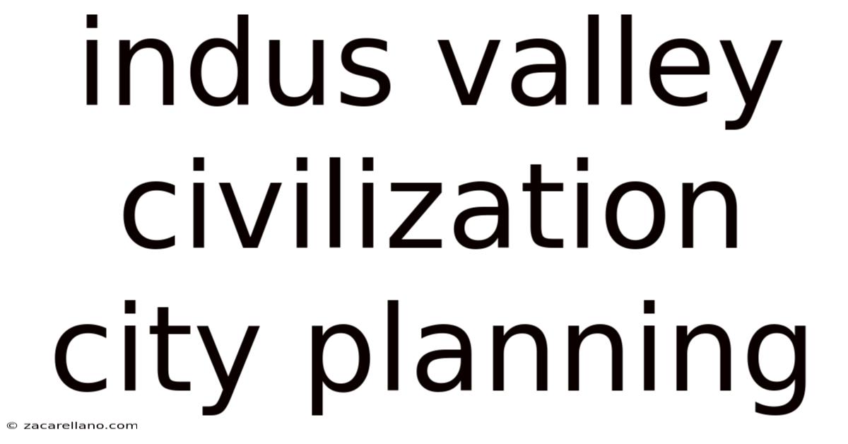 Indus Valley Civilization City Planning