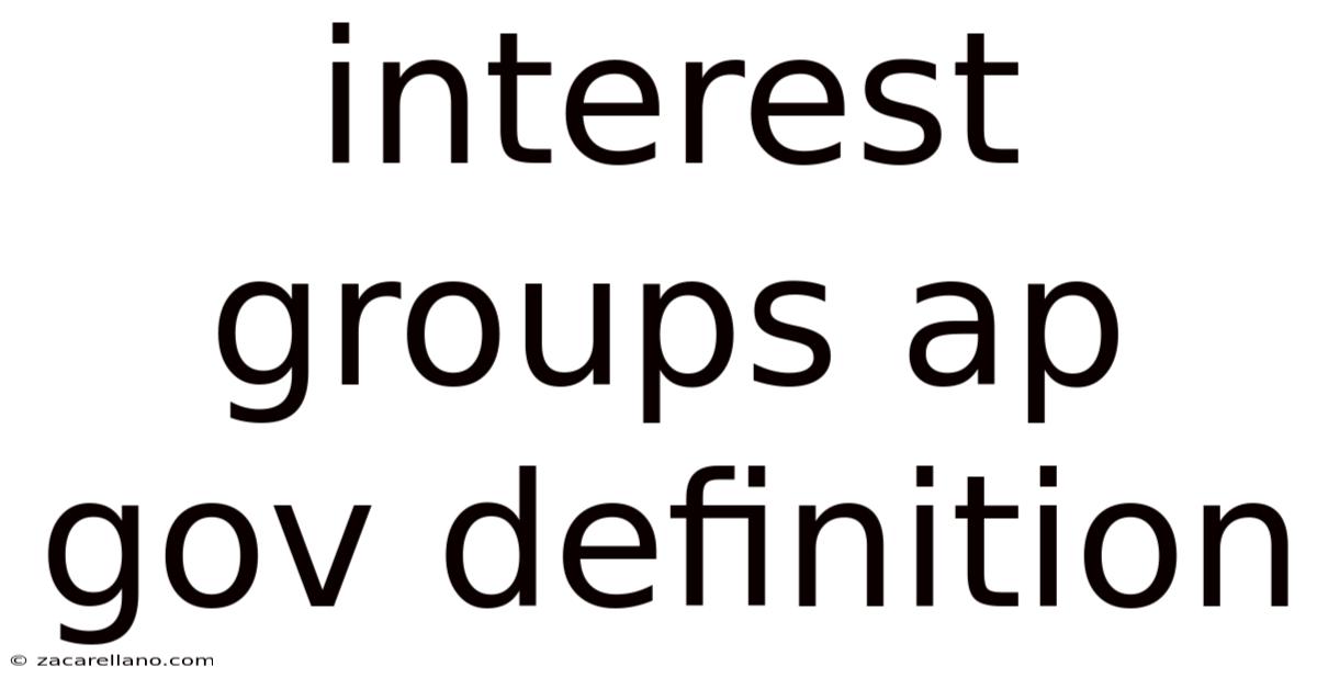 Interest Groups Ap Gov Definition