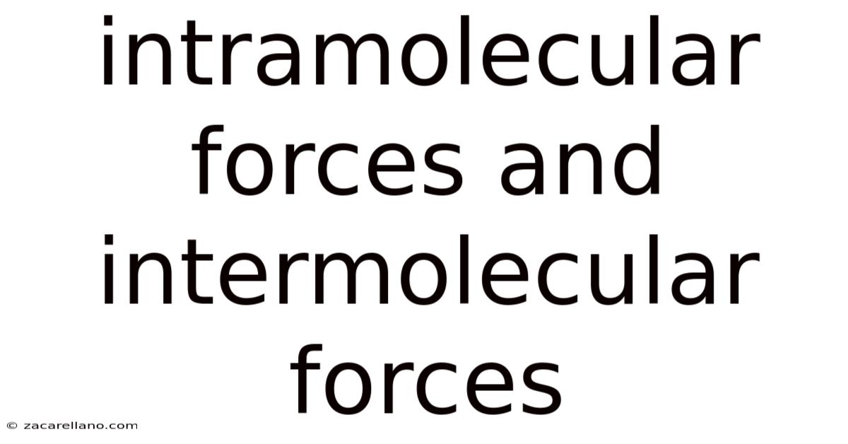 Intramolecular Forces And Intermolecular Forces