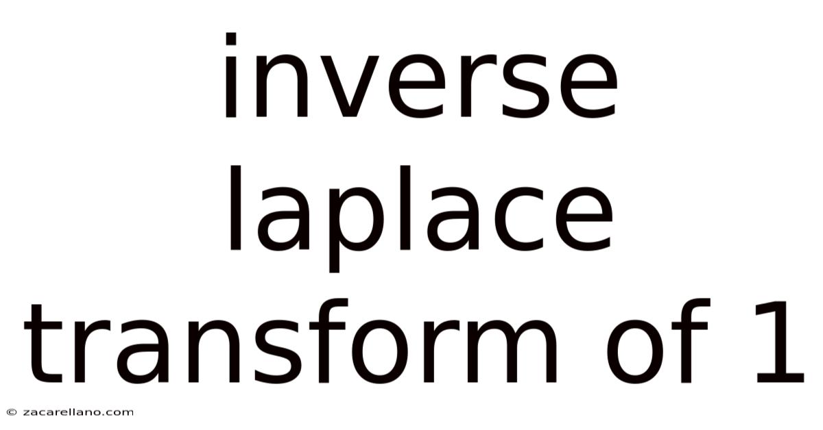 Inverse Laplace Transform Of 1