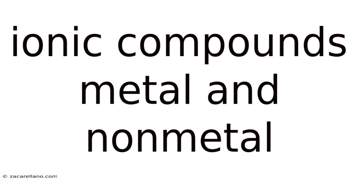 Ionic Compounds Metal And Nonmetal