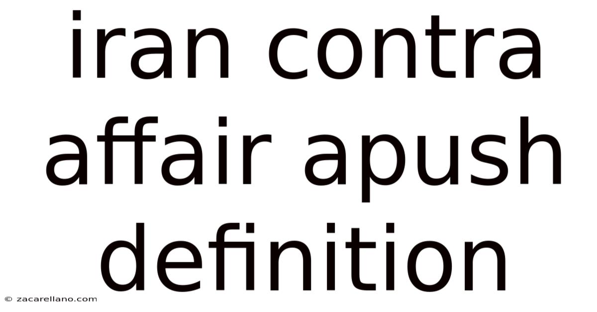 Iran Contra Affair Apush Definition