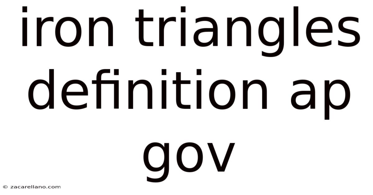Iron Triangles Definition Ap Gov