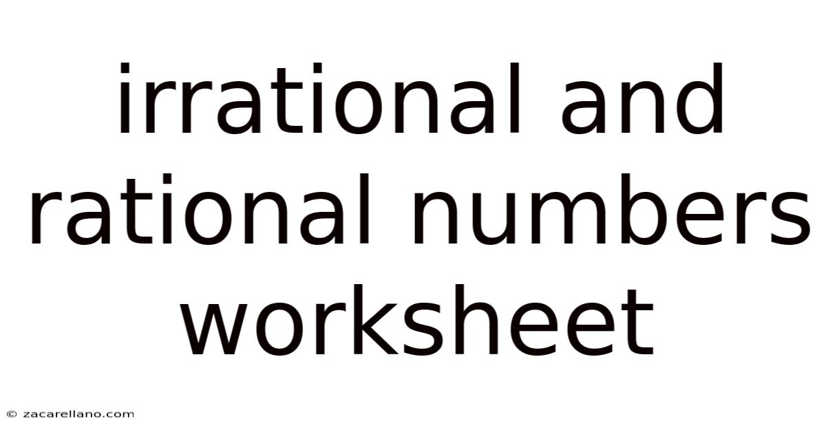 Irrational And Rational Numbers Worksheet