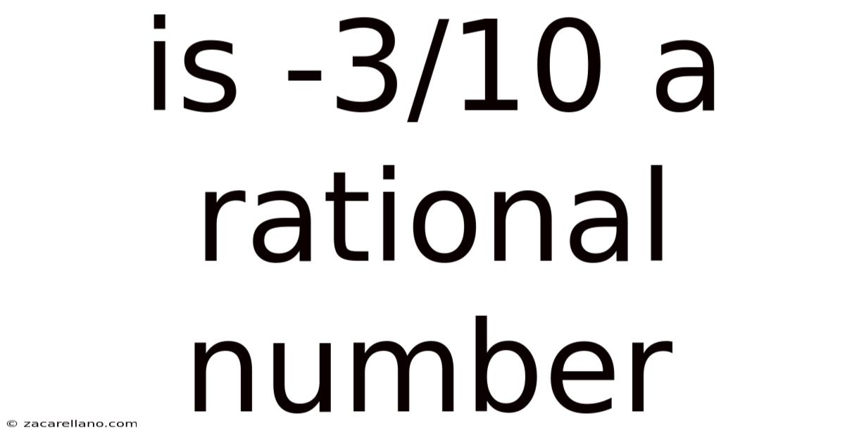 Is -3/10 A Rational Number