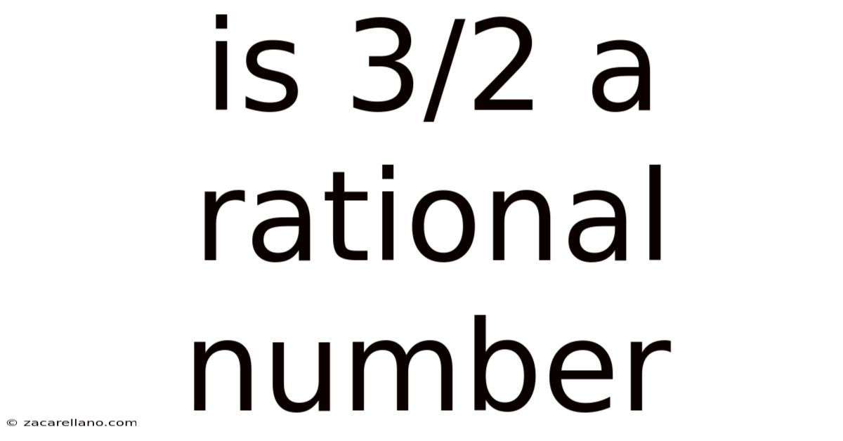 Is 3/2 A Rational Number