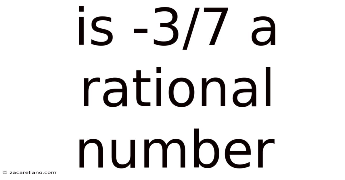 Is -3/7 A Rational Number