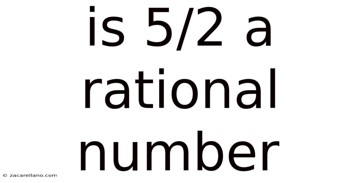 Is 5/2 A Rational Number