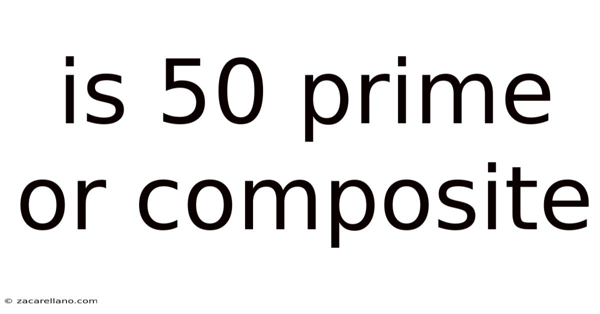 Is 50 Prime Or Composite