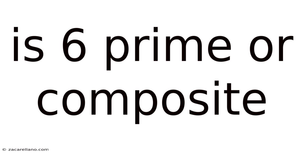 Is 6 Prime Or Composite