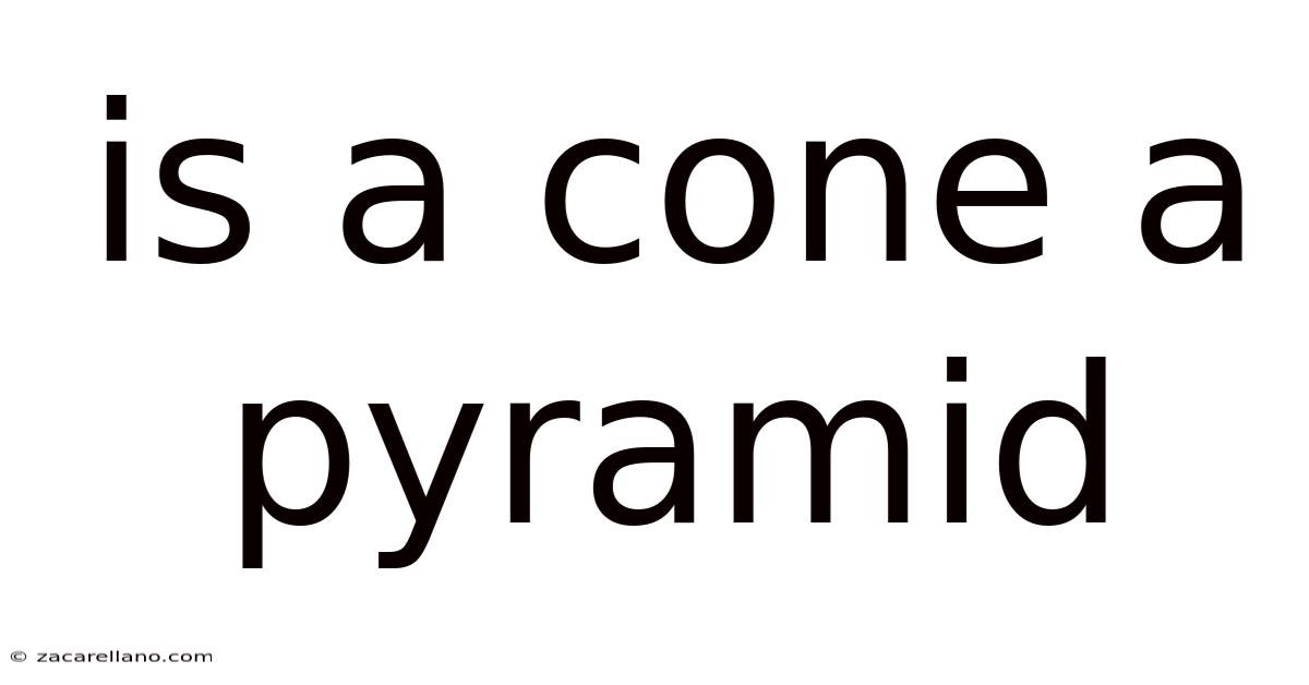 Is A Cone A Pyramid