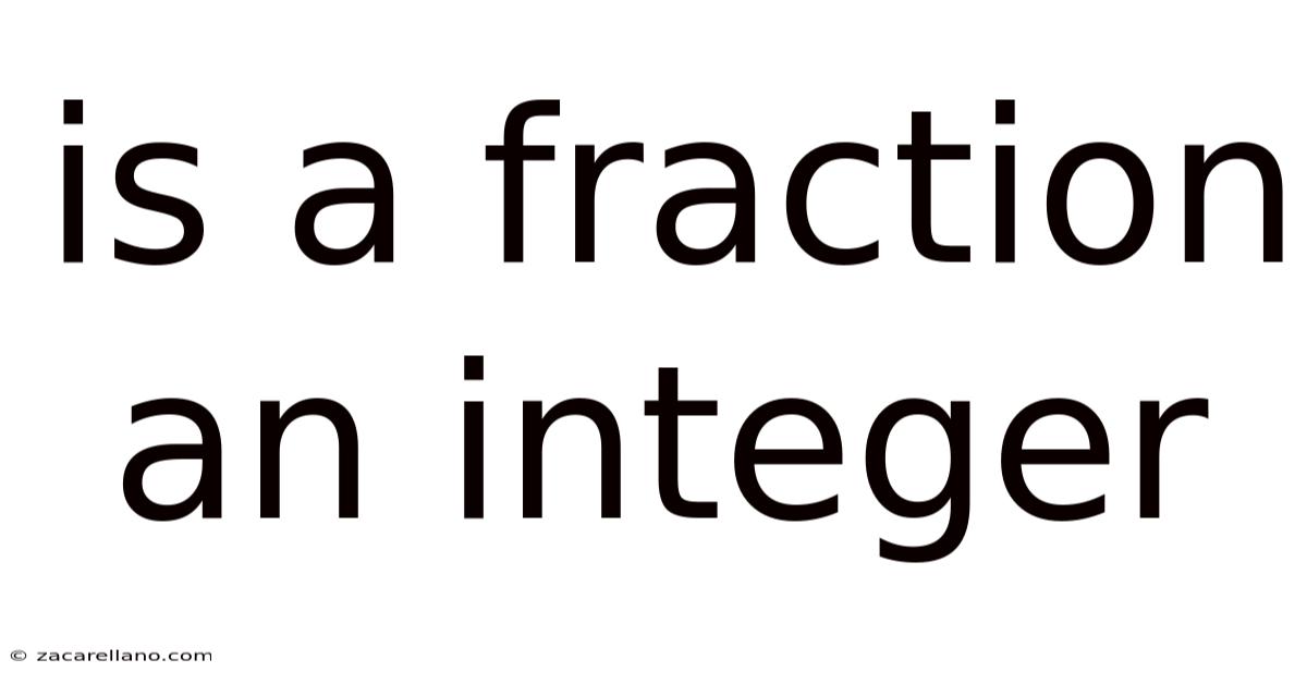 Is A Fraction An Integer