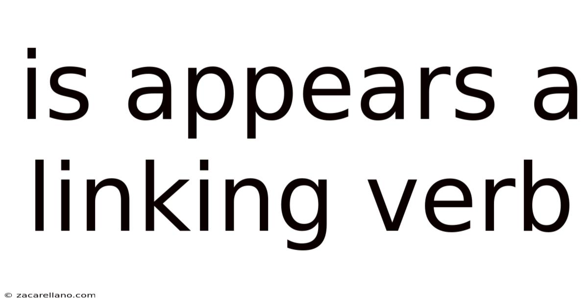 Is Appears A Linking Verb