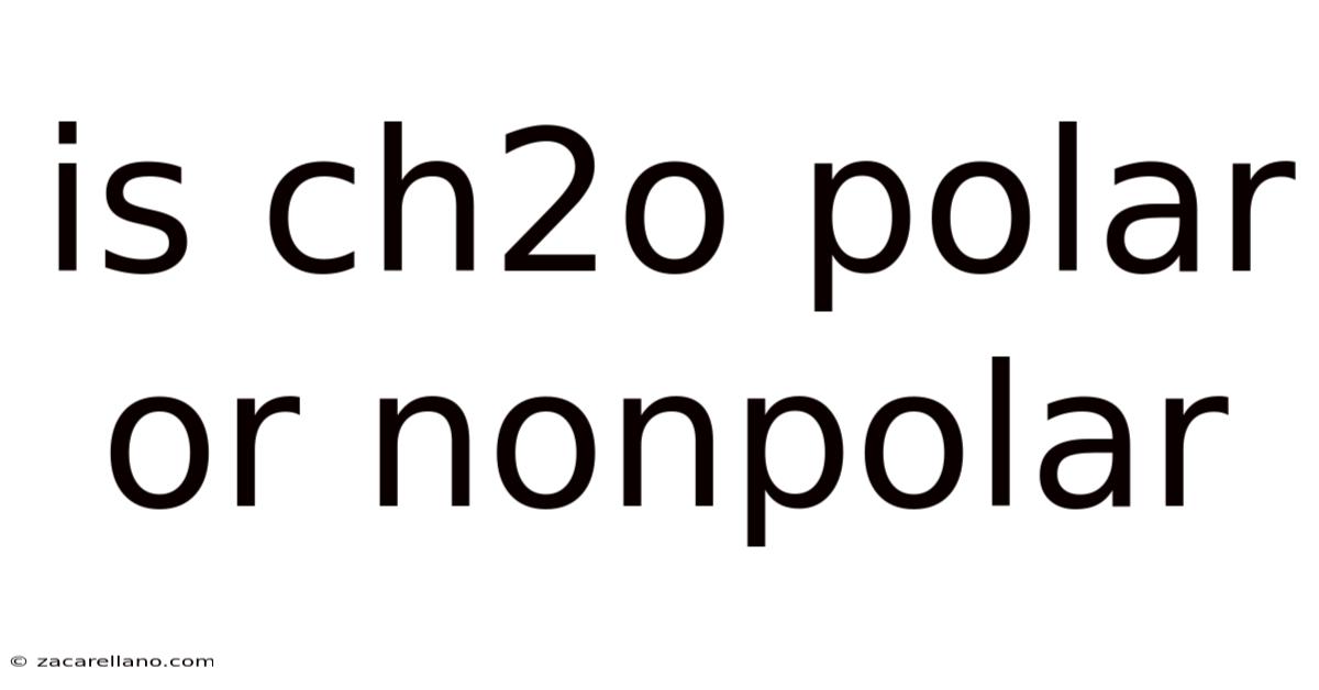 Is Ch2o Polar Or Nonpolar