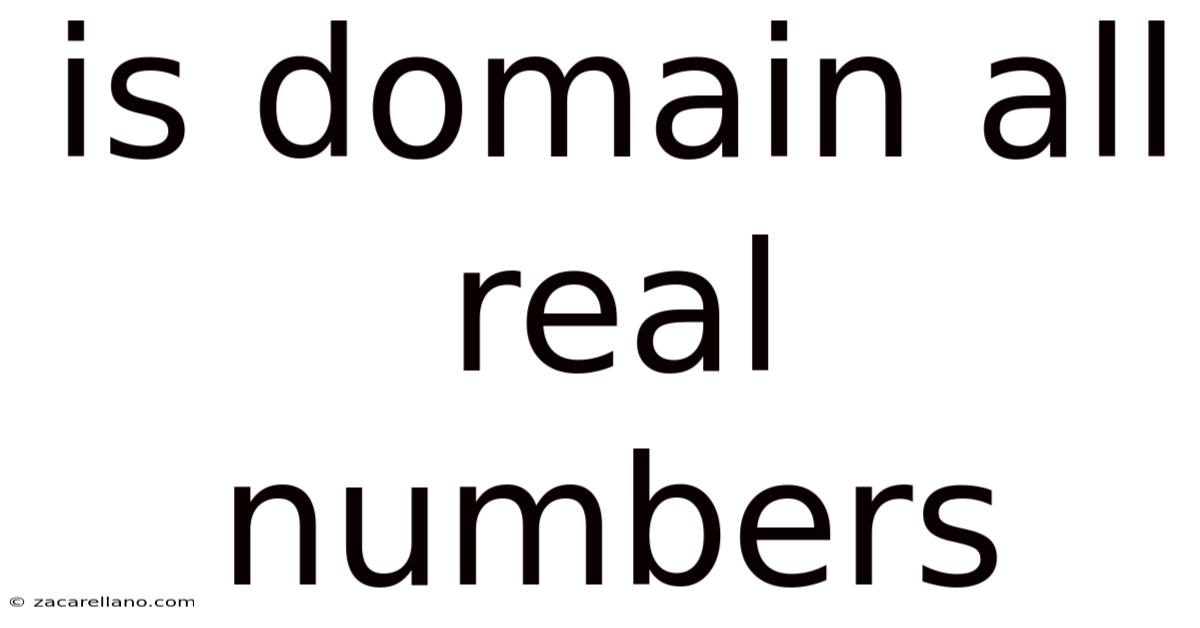 Is Domain All Real Numbers