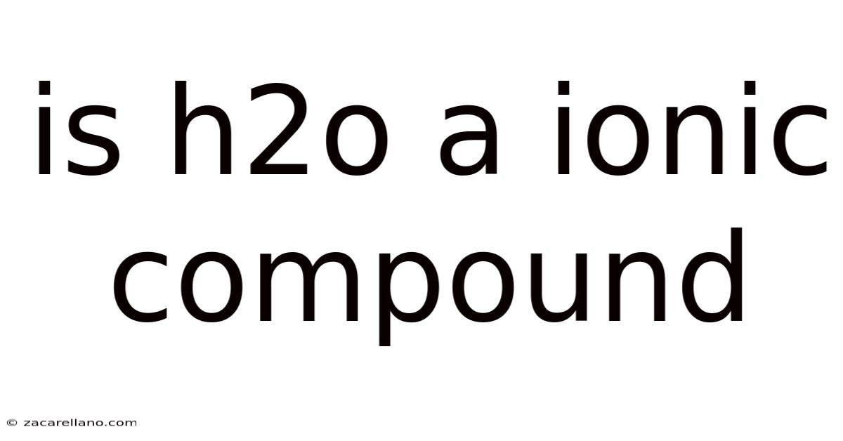 Is H2o A Ionic Compound
