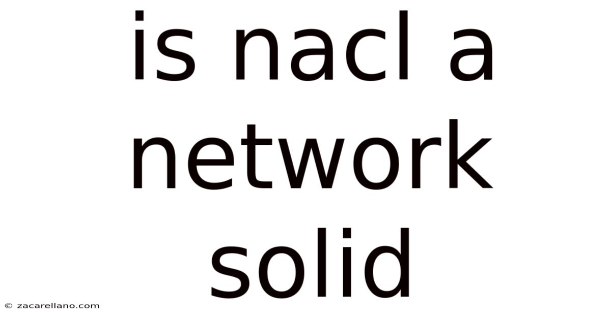 Is Nacl A Network Solid