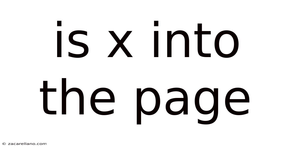 Is X Into The Page