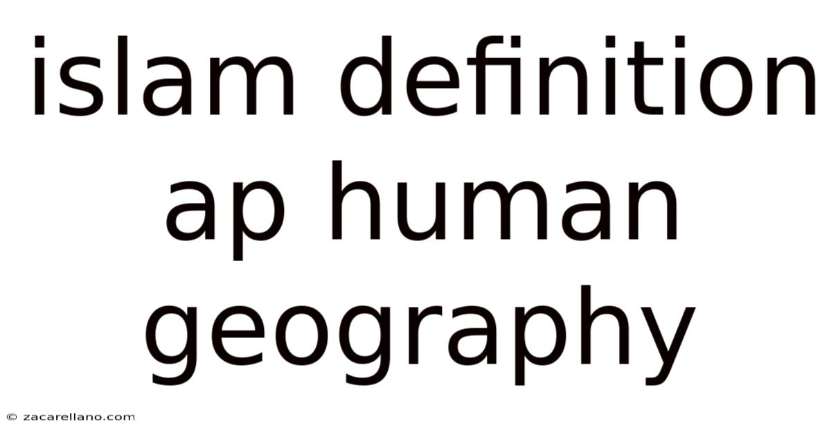 Islam Definition Ap Human Geography