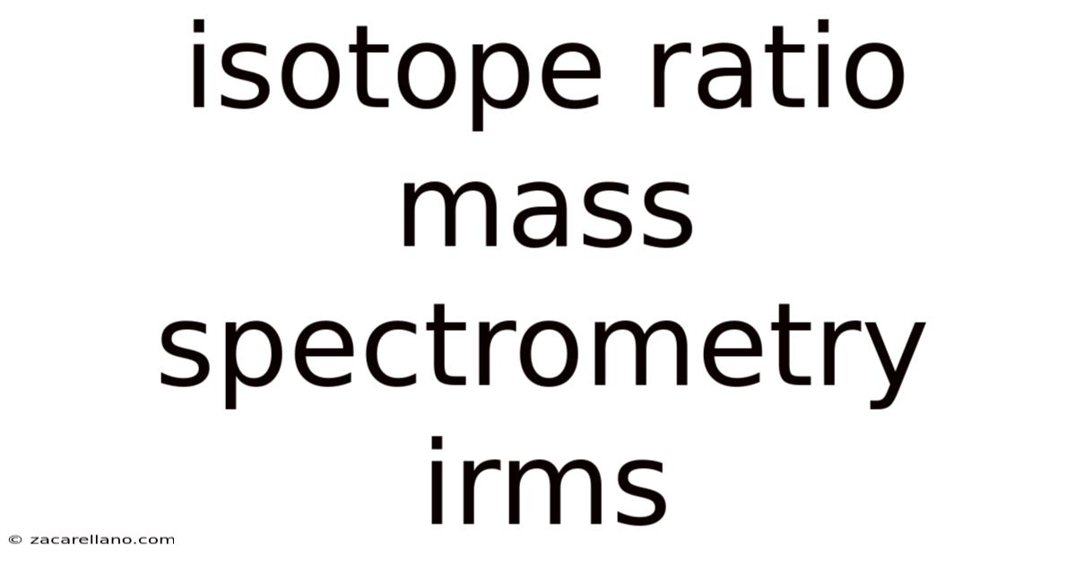 Isotope Ratio Mass Spectrometry Irms