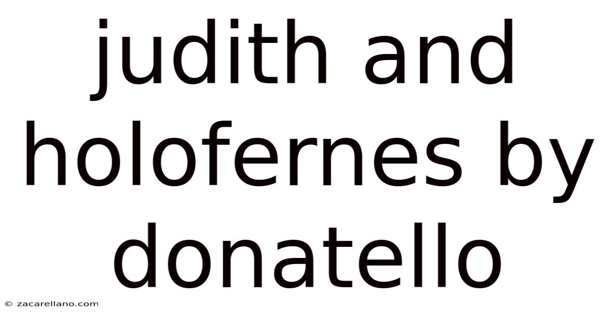 Judith And Holofernes By Donatello