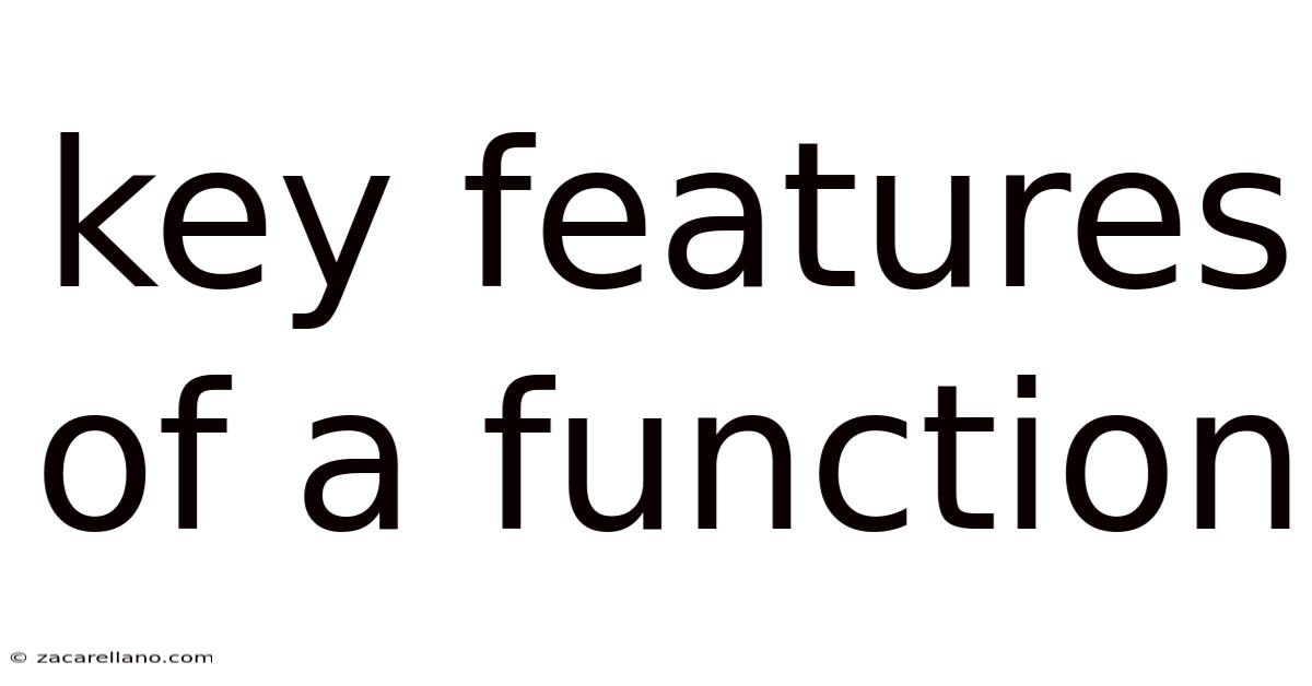 Key Features Of A Function