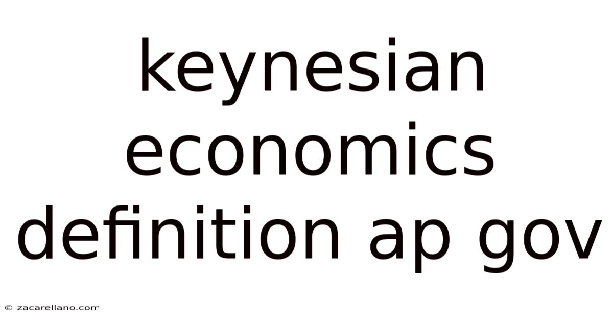 Keynesian Economics Definition Ap Gov