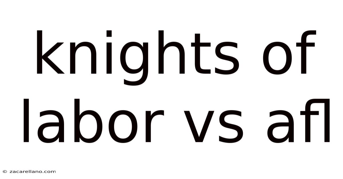 Knights Of Labor Vs Afl