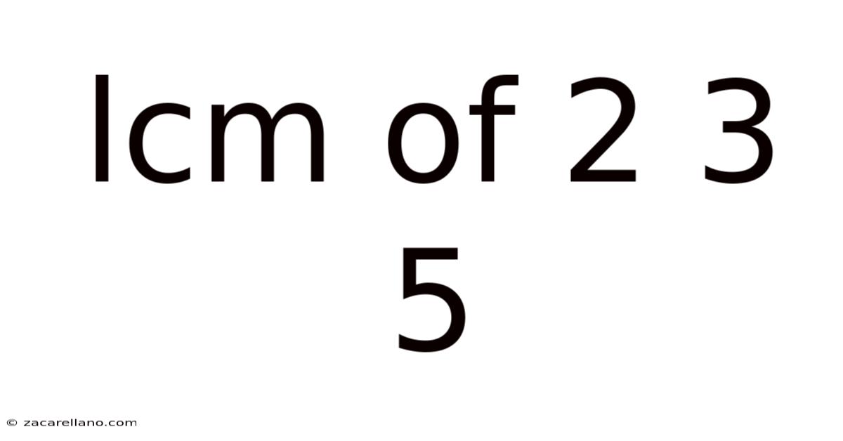 Lcm Of 2 3 5