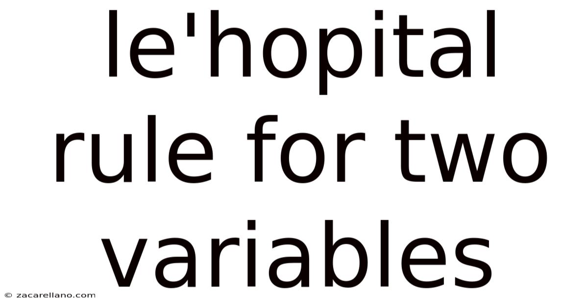 Le'hopital Rule For Two Variables