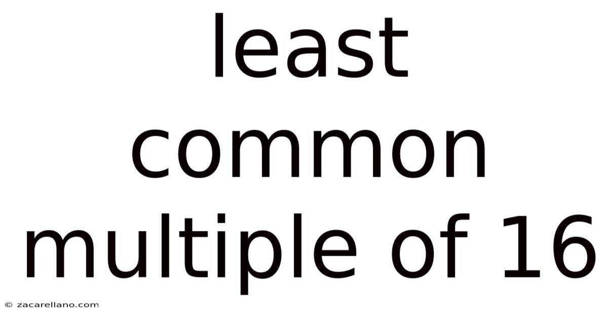 Least Common Multiple Of 16