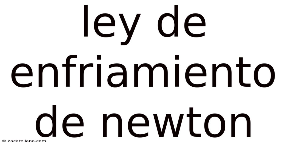 Ley De Enfriamiento De Newton