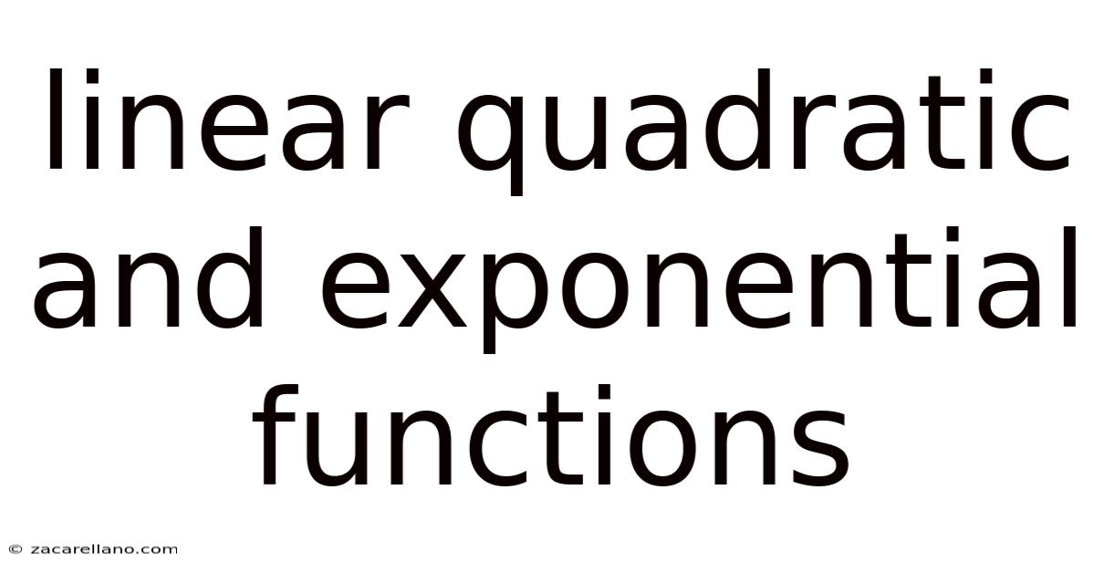 Linear Quadratic And Exponential Functions