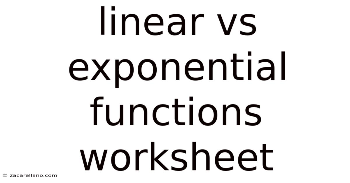 Linear Vs Exponential Functions Worksheet