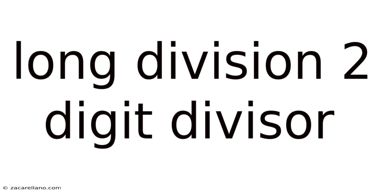 Long Division 2 Digit Divisor