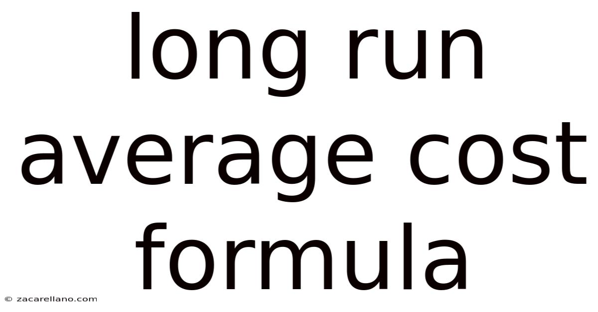 Long Run Average Cost Formula