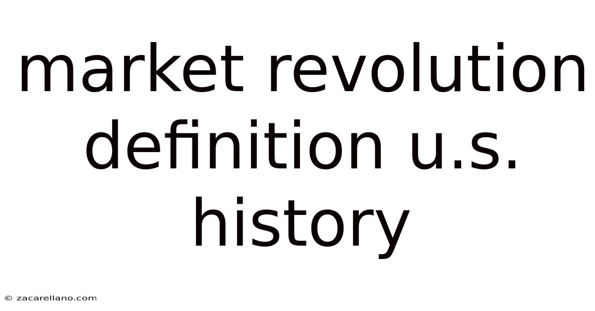Market Revolution Definition U.s. History