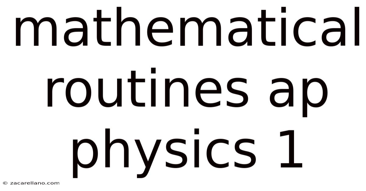 Mathematical Routines Ap Physics 1
