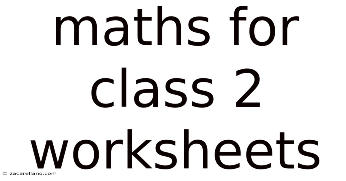 Maths For Class 2 Worksheets