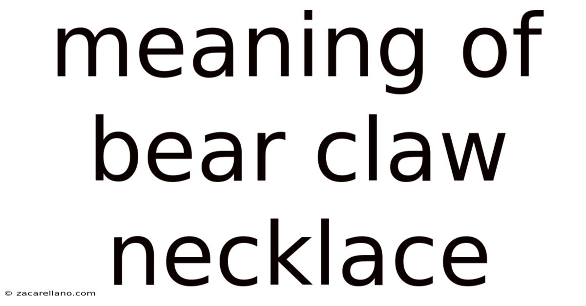 Meaning Of Bear Claw Necklace
