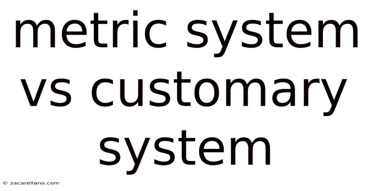 Metric System Vs Customary System