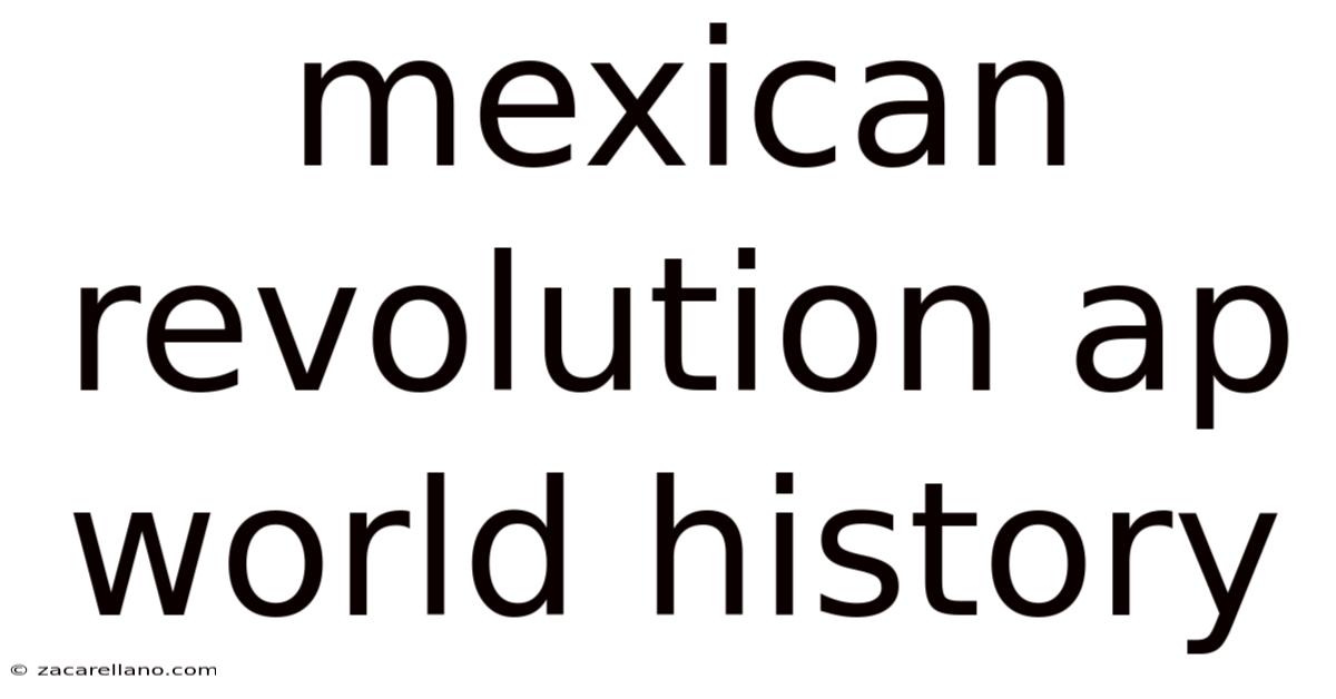 Mexican Revolution Ap World History