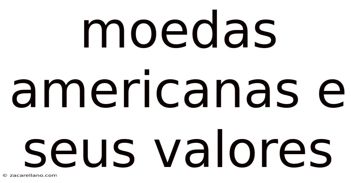 Moedas Americanas E Seus Valores