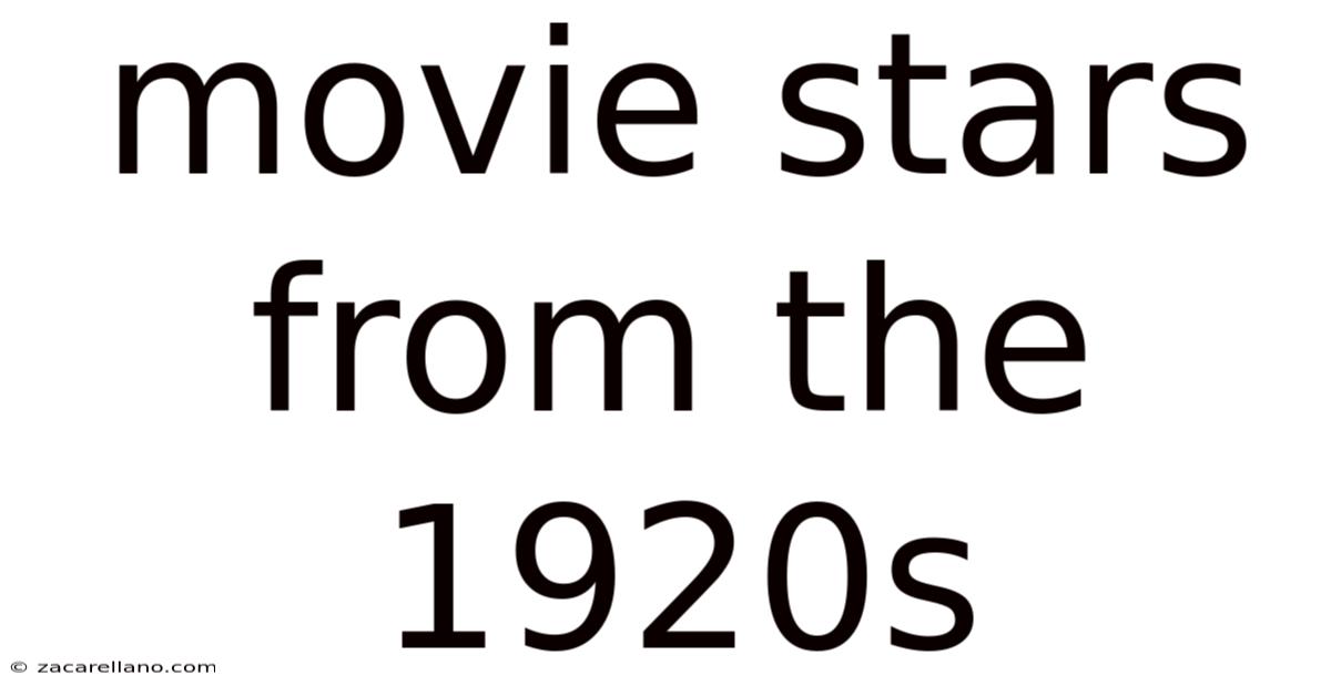 Movie Stars From The 1920s