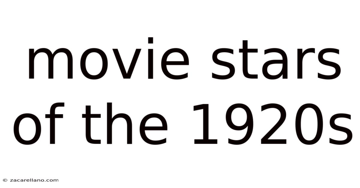 Movie Stars Of The 1920s