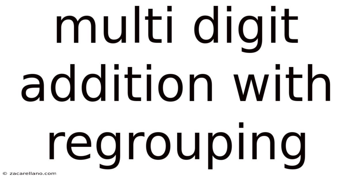 Multi Digit Addition With Regrouping