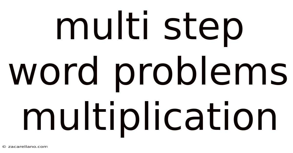 Multi Step Word Problems Multiplication