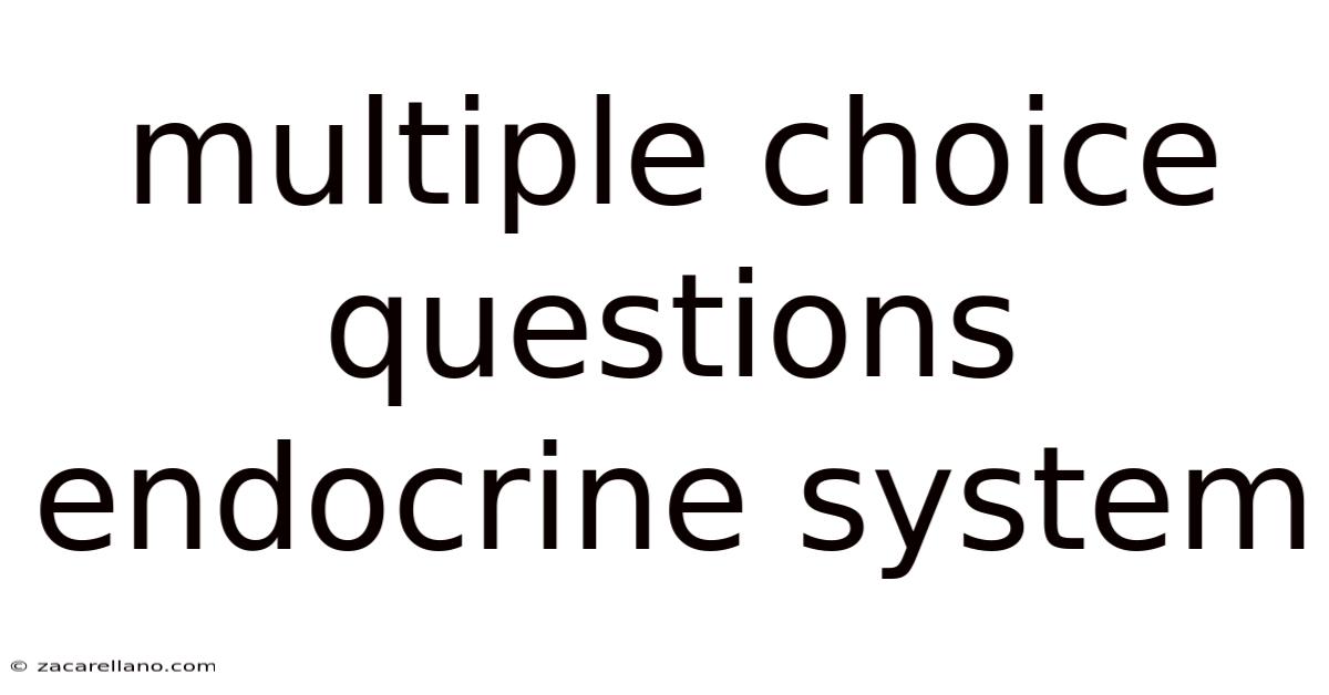 Multiple Choice Questions Endocrine System
