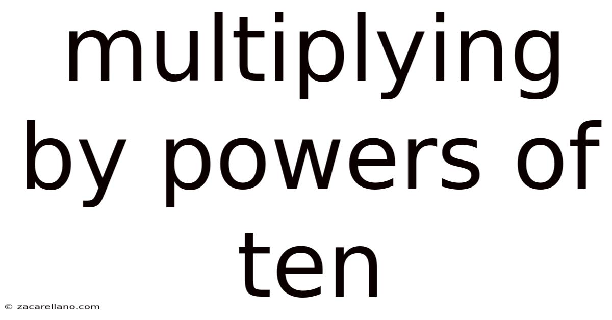 Multiplying By Powers Of Ten